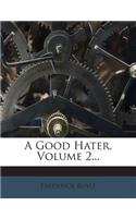 A Good Hater, Volume 2...