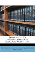 Zeitschrift Fur Wissenschaftliche Zoologie, Volume 19...