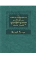 Die Uberlieferungsgeschichte Der Vergleichenden Lebensbeschreibungen Plutarchs: (German)