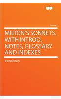 Milton's Sonnets. with Introd., Notes, Glossary and Indexes