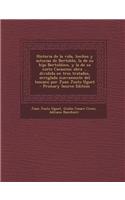 Historia de La Vida, Hechos y Astucias de Bertoldo, La de Su Hijo Bertoldino, y La de Su Nieto Cacaseno; Obra ... Dividida En Tres Tratados, Arreglada