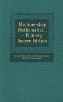 Machine-Shop Mathematics...
