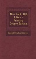 New York: Old & New - Primary Source Edition