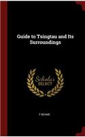 Guide to Tsingtau and Its Surroundings