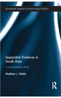 Separatist Violence in South Asia