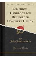 Graphical Handbook for Reinforced Concrete Design (Classic Reprint)