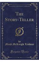 The Story-Teller (Classic Reprint)