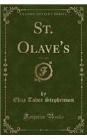 St. Olave's, Vol. 1 of 3 (Classic Reprint)