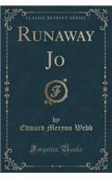Runaway Jo (Classic Reprint)