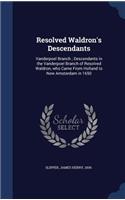 Resolved Waldron's Descendants: Vanderpoel Branch; Descendants in the Vanderpoel Branch of Resolved Waldron, who Came From Holland to New Amsterdam in 1650(English)