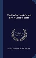 THE FOOD OF THE GODS AND HOW IT CAME TO