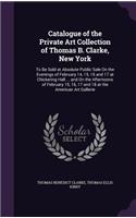 Catalogue of the Private Art Collection of Thomas B. Clarke, New York