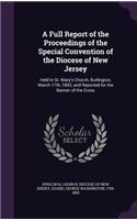 A Full Report of the Proceedings of the Special Convention of the Diocese of New Jersey