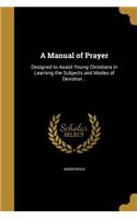 A Manual of Prayer