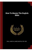 How to Master the English Bible