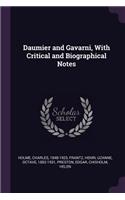 Daumier and Gavarni, with Critical and Biographical Notes