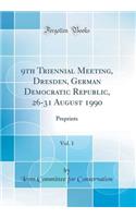 9th Triennial Meeting, Dresden, German Democratic Republic, 26-31 August 1990, Vol. 1: Preprints (Classic Reprint)