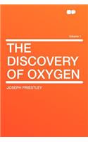The Discovery of Oxygen Volume 1