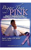 Bigger Than Pink