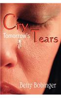 Cry Tomorrow's Tears