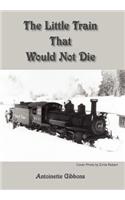 The Little Train That Would Not Die