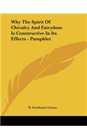 Why The Spirit Of Chivalry And Fairydom Is Constructive In Its Effects - Pamphlet