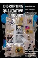 Disrupting Qualitative Inquiry