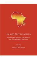 In and Out of Africa: Exploring Afro-Hispanic, Luso-Brazilian, and Latin-American Connections