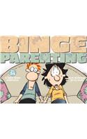 Binge Parenting