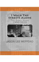 I Walk The Streets Alone