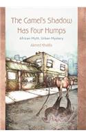 The Camel's Shadow Has Four Humps: African Myth, Urban Mystery(English)