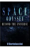 Space Odyssey: Beyond the Universe