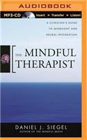 Mindful Therapist: A Clinician's Guide to Mindsight and Neural Integration