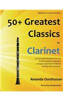 50+ Greatest Classics for Clarinet: instantly recognisable tunes by the world's greatest composers arranged especially for the clarinet, starting with the easiest(English)