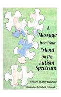 A Message From Your Friend On The Autism Spectrum
