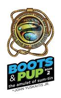 Boots & Pup: The Amulet of Sum-Tin