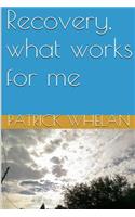 Recovery, what works for me