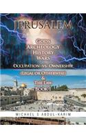 Jerusalem Gods Archeology History Wars Occupation vs Ownership (legal or otherwise) & The Law Book 1