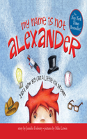 My Name Is Not Alexander