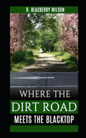 Where the Dirt Road Meets the Blacktop