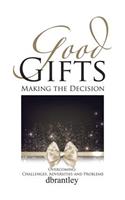 Good Gifts: Overcoming: Challenges, Adversities and Problems