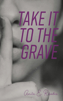 Take It To The Grave