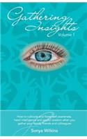 Gathering Insights Volume 1