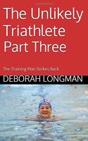 The Unlikely Triathlete Part Three