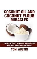 Coconut Oil And Coconut Flour Miracles