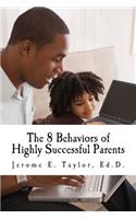 8 Behaviors of Highly Successful Parents