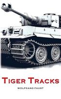 Tiger Tracks - The Classic Panzer Memoir: (English)