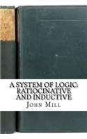 A System of Logic: Ratiocinative and Inductive