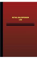 Retail Salesperson Log (Logbook, Journal - 124 pages, 6 x 9 inches)