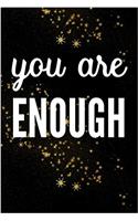 You Are Enough: Motivate & Inspire Writing Journal Lined, Diary, Notebook for Men & Women